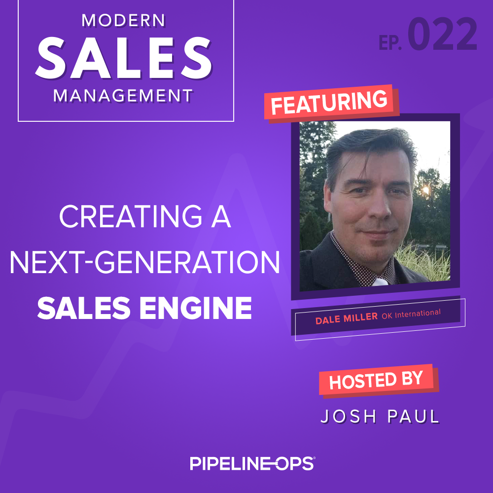 creating a next-generation sales engine with Dale Miller 