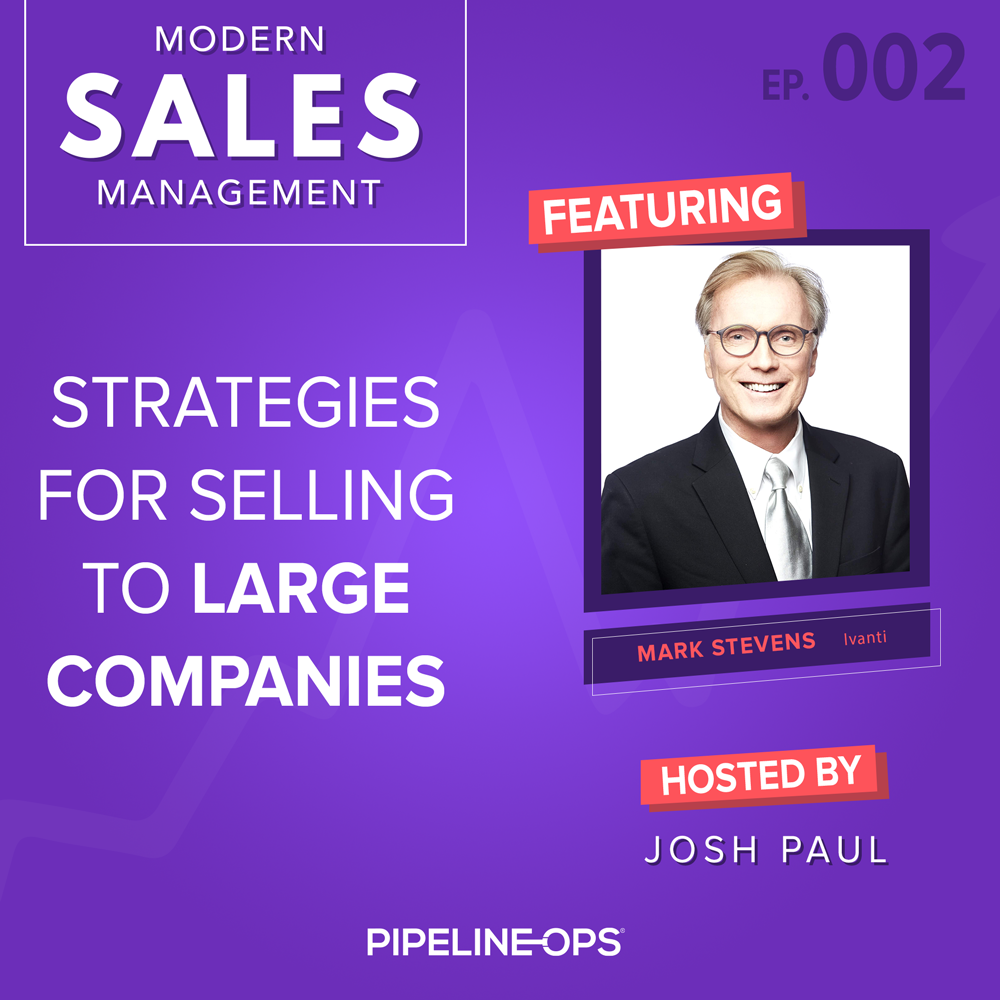 How to Manage Enterprise Sales Teams with Mark Stevens